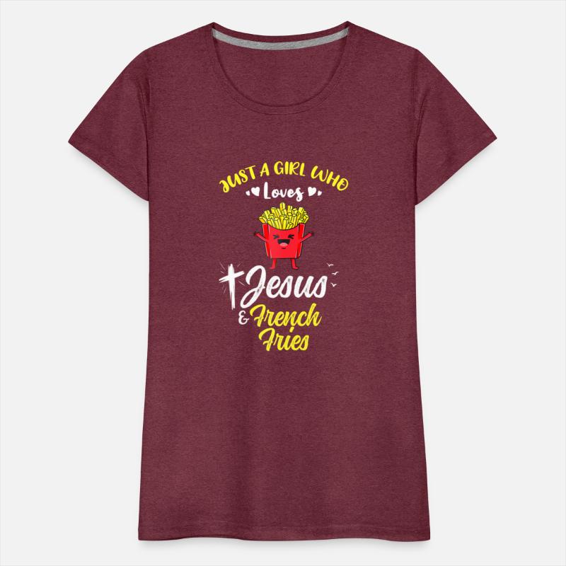 Just A Girl Who Loves Jesus And French Fries