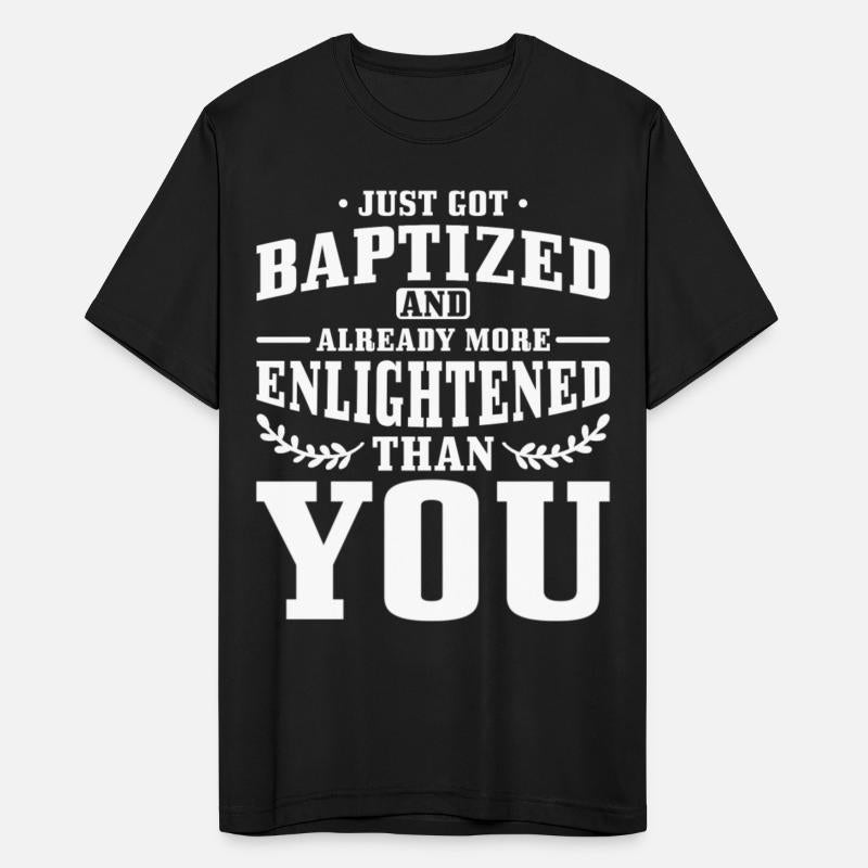 Just Got Baptized And Already More Enlightened