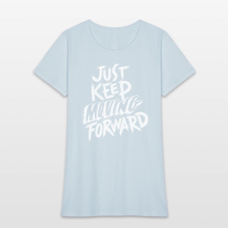 just keep moving forward