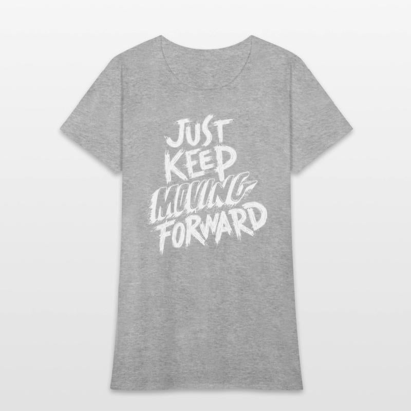 just keep moving forward