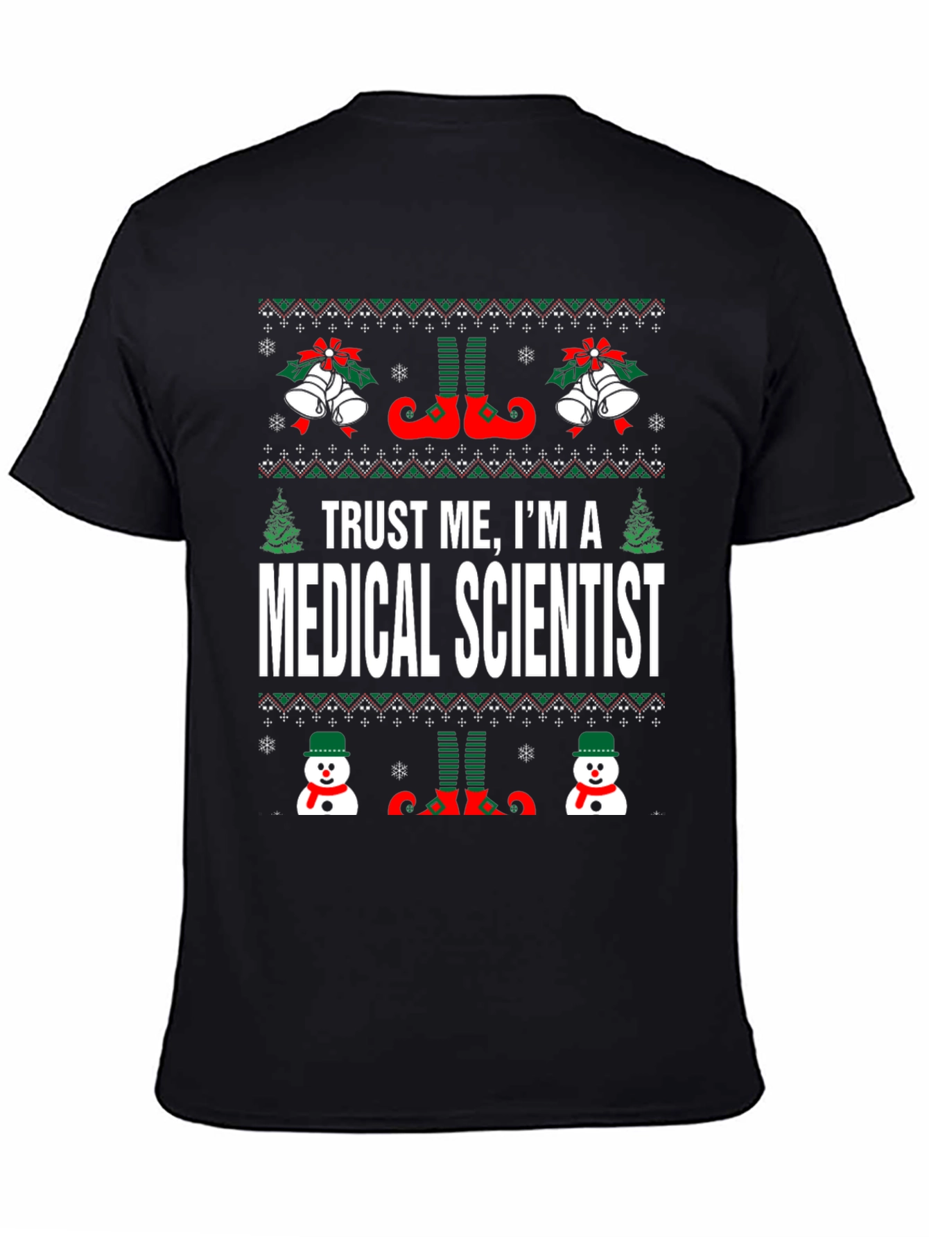 Trust Me Im A Medical Scientist Ugly Christmas T-Shirt