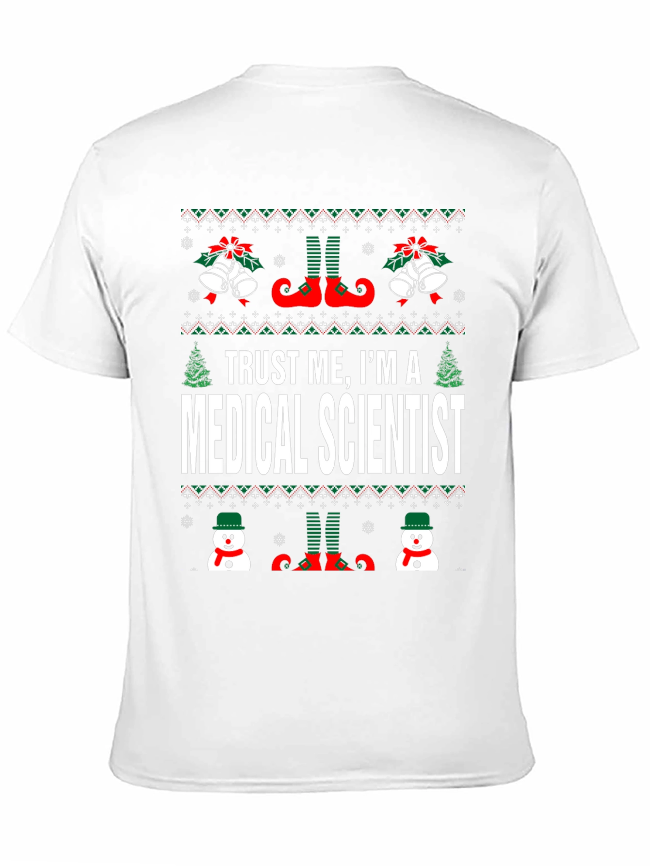 Trust Me Im A Medical Scientist Ugly Christmas T-Shirt