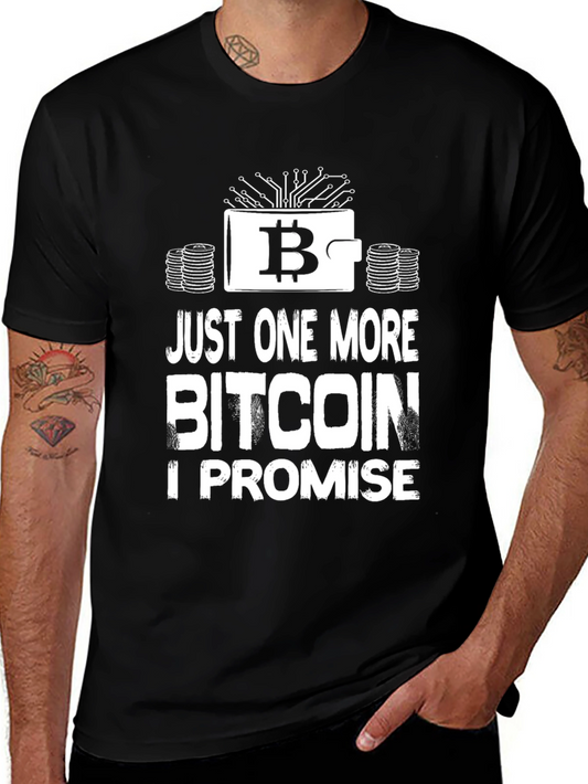 Bitcoin Graphic Tee - Just One More I Promise!