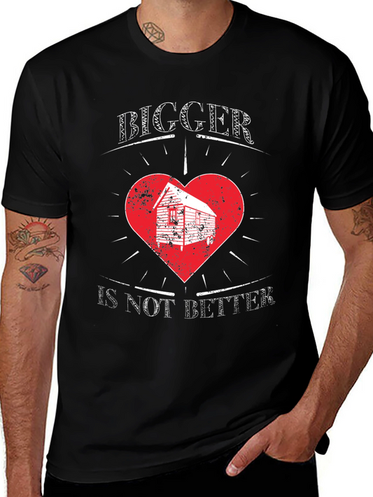 Bigger Is Not Better T-Shirt