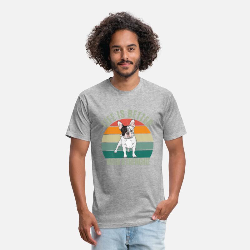 LIFE IS BETTER WITH A FRENCHIE