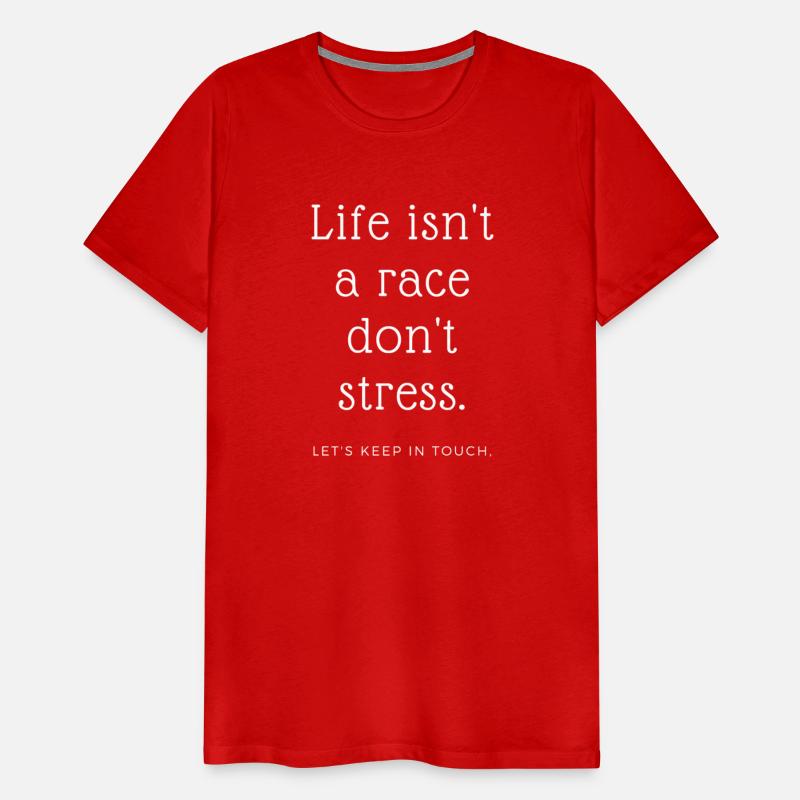 Life isn't a race don't Stress