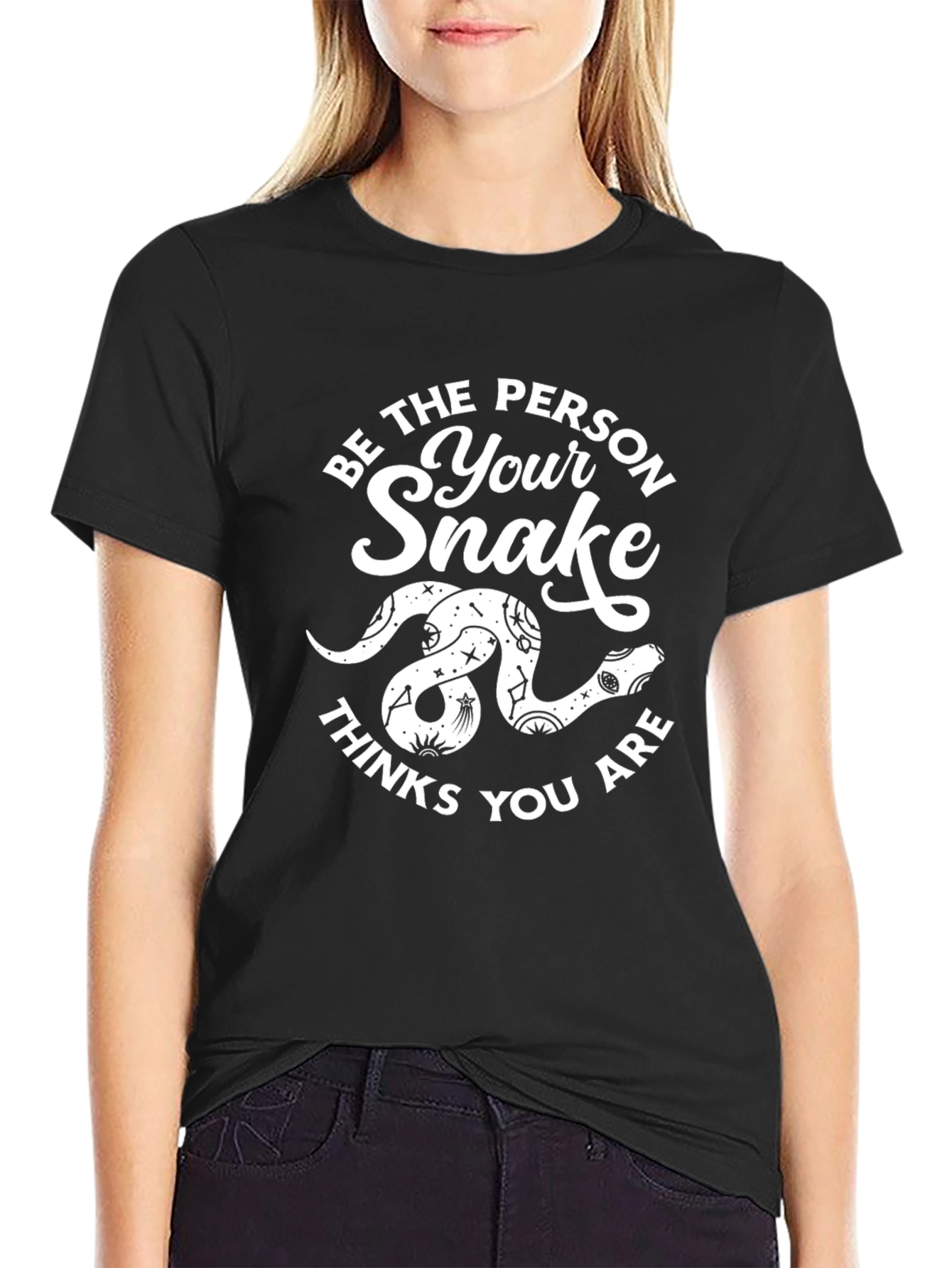 Be the Person Your Snake Thinks You Are T-Shirt