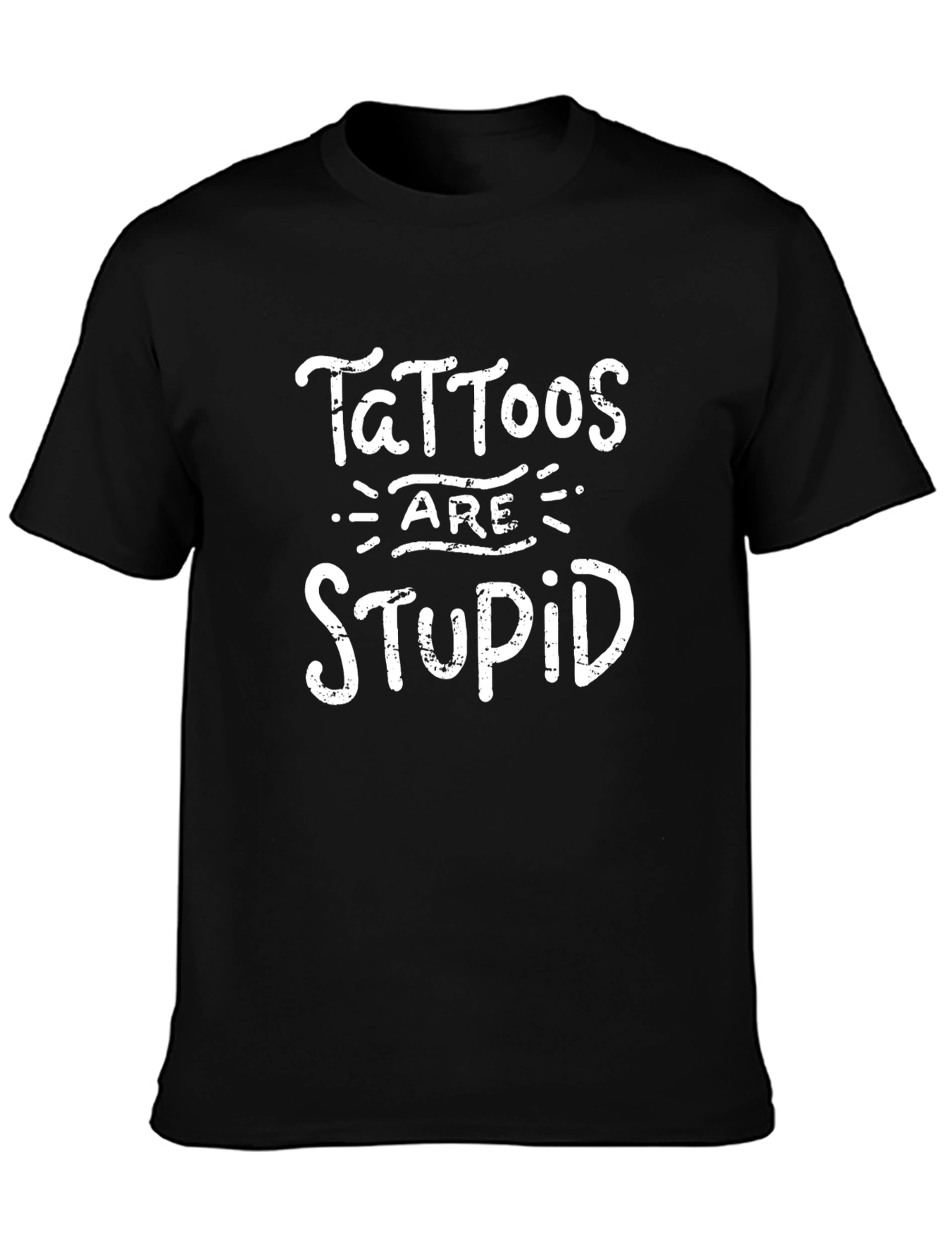 Tattoos are Stupid Funny Graphic Tee