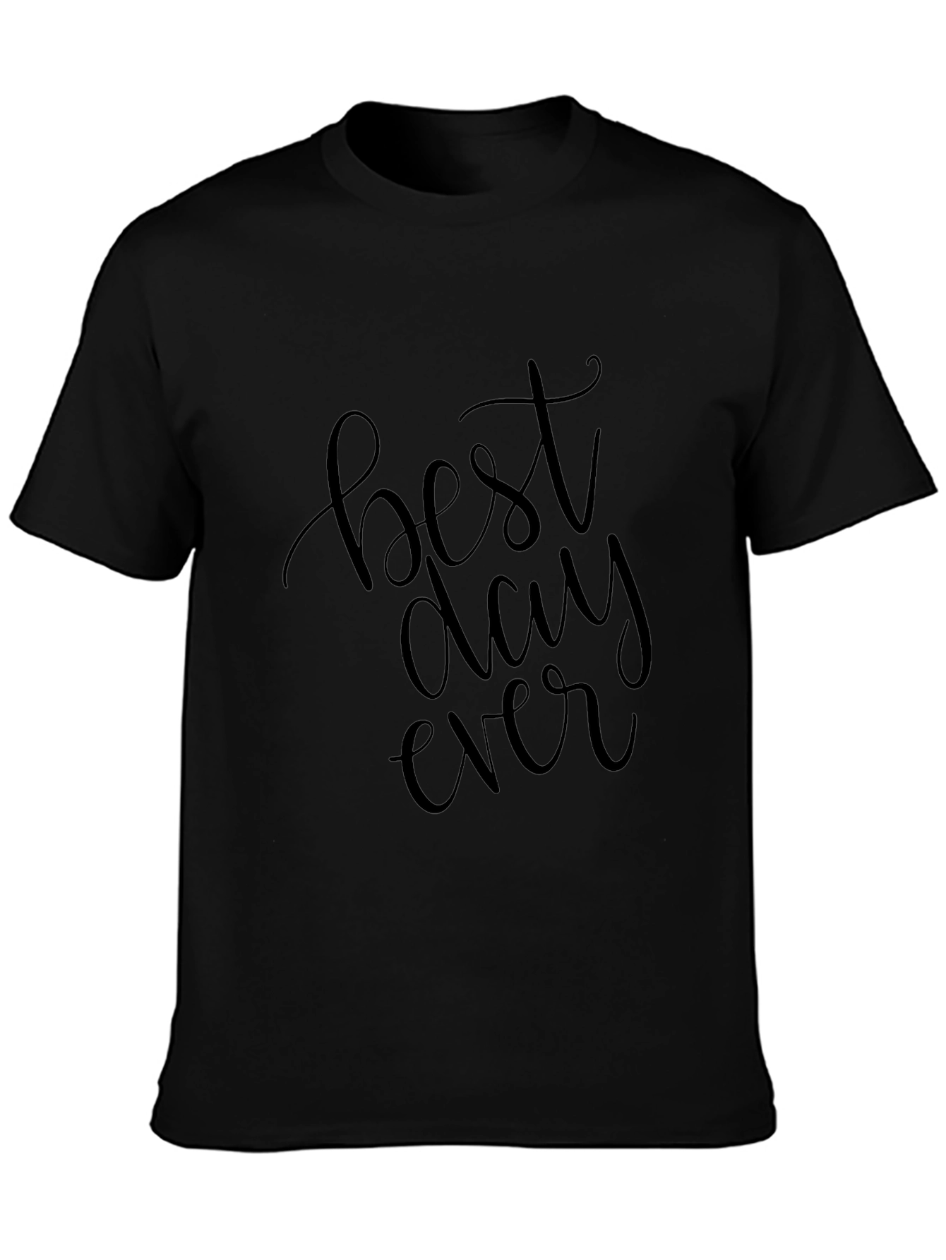 Best Day Ever Black T-Shirt
