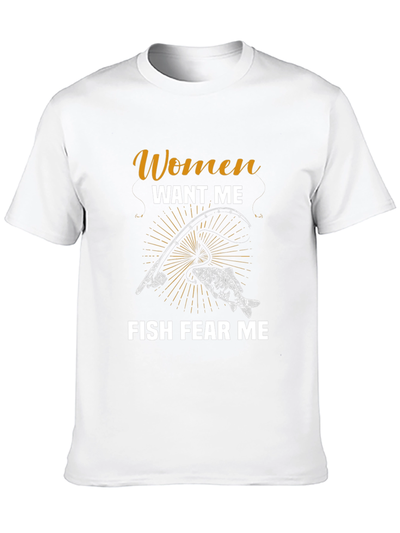 Women Want Me Fish Fear Me T-Shirt