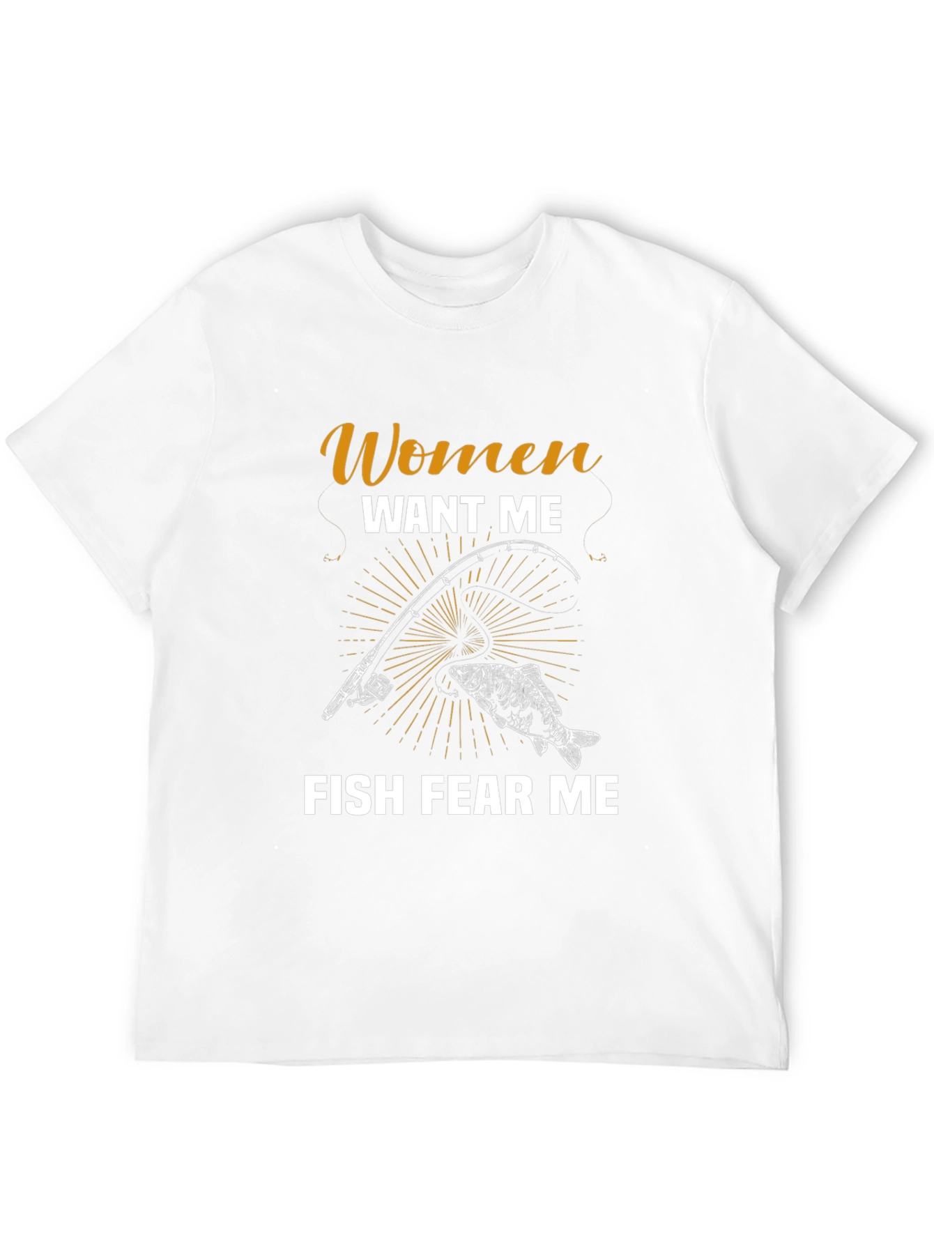 Women Want Me Fish Fear Me T-Shirt