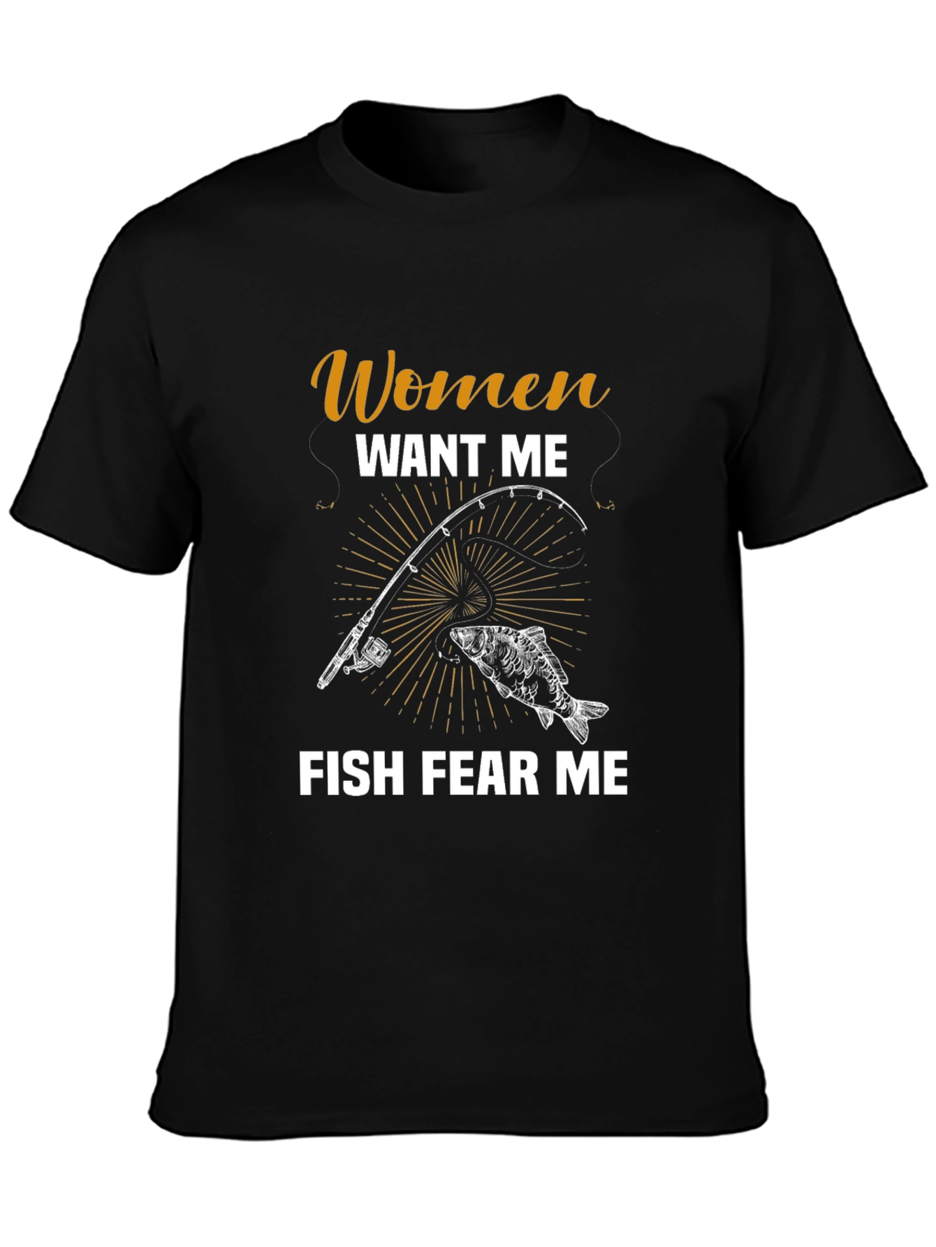 Women Want Me Fish Fear Me T-Shirt