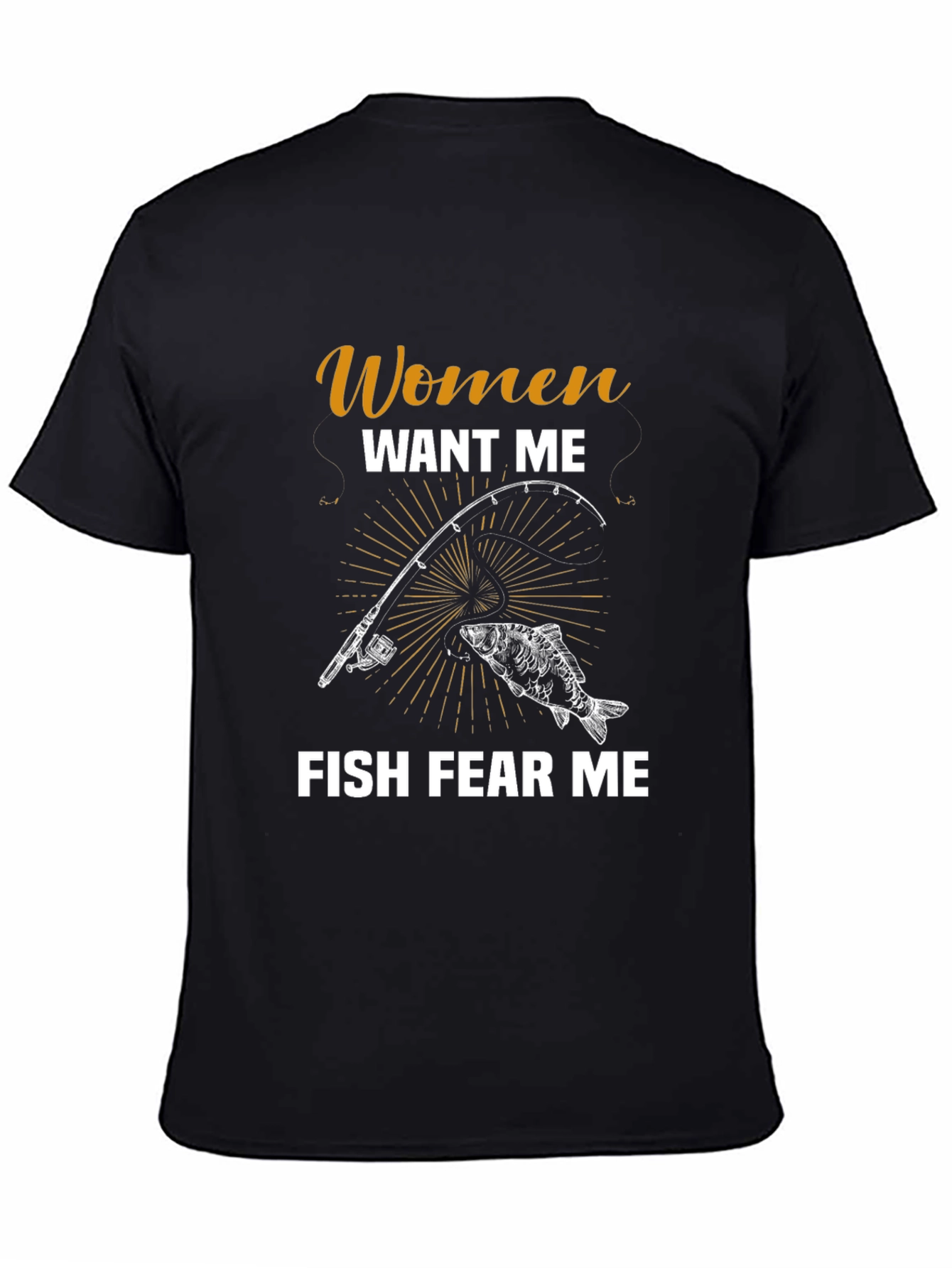 Women Want Me Fish Fear Me T-Shirt