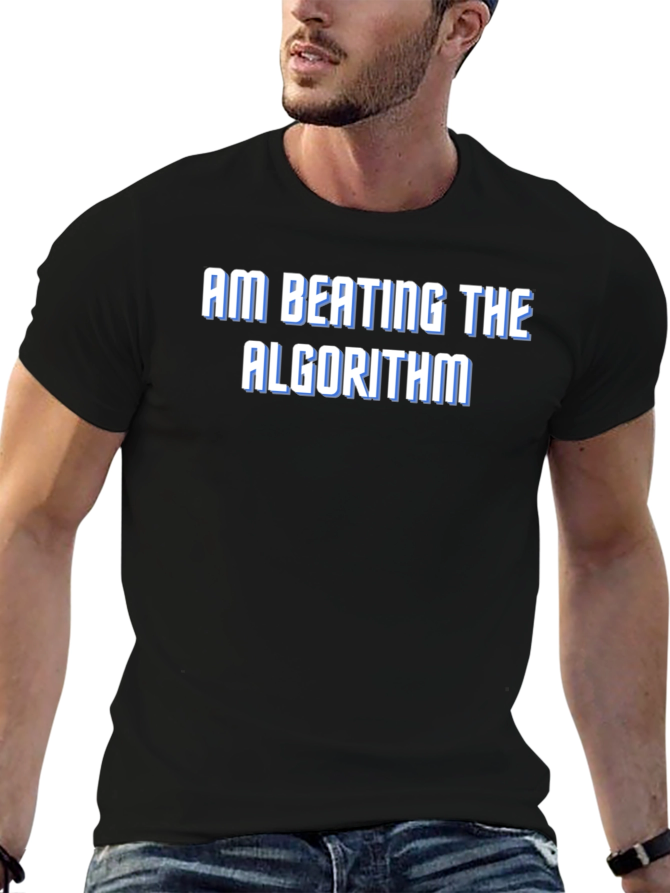 Am Beating the Algorithm T-Shirt