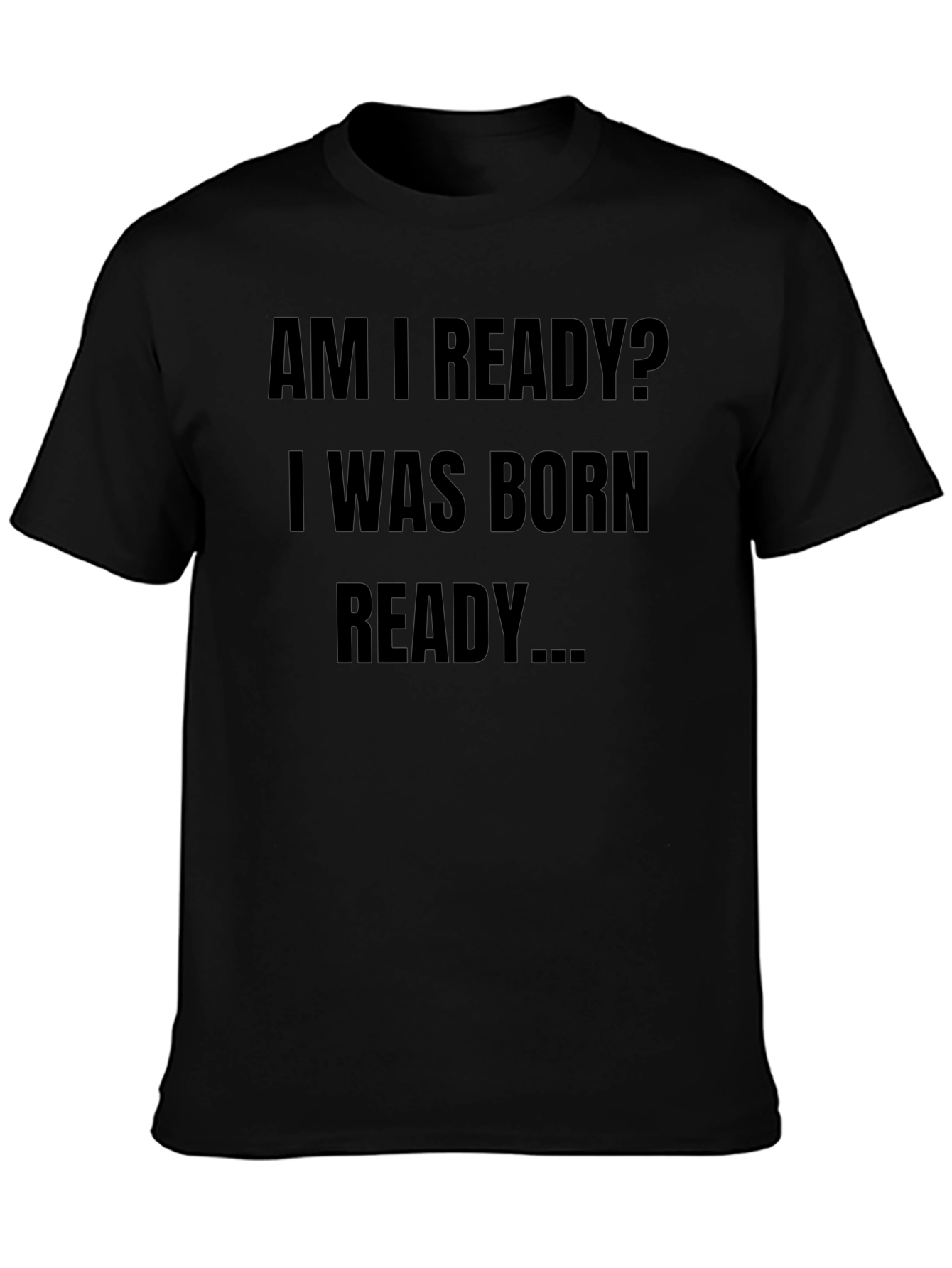 Born Ready Graphic Tee - Black Unisex Shirt