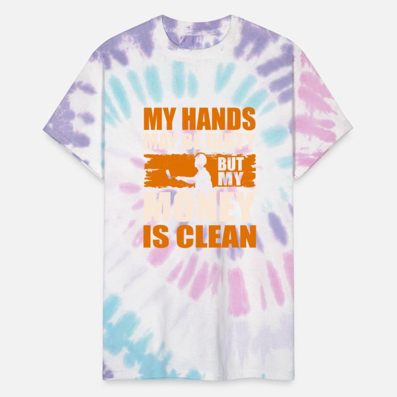 May Hands May Be Dirty But My Money Is Clean
