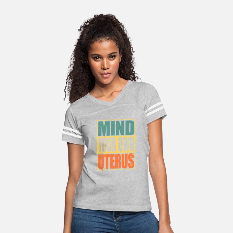 Mind Your Own Uterus Pro Choice Feminist Women'S R