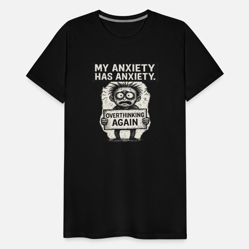 My Anxiety Has Anxiety T-Shirt – Funny Mental tee