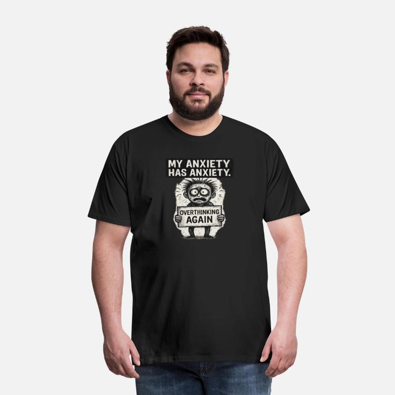 My Anxiety Has Anxiety T-Shirt – Funny Mental tee
