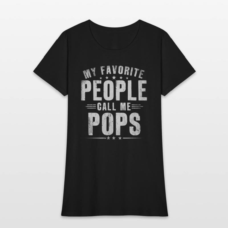 My Favorite People Call Me Pops Pops Fathers