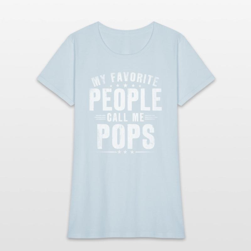 My Favorite People Call Me Pops Pops Fathers