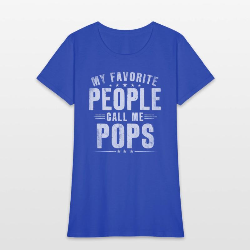 My Favorite People Call Me Pops Pops Fathers