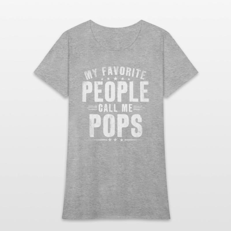 My Favorite People Call Me Pops Pops Fathers