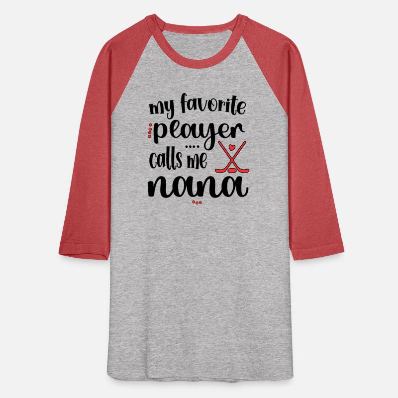 My Favorite Player Calls Me Nana Ice Hockey Nana