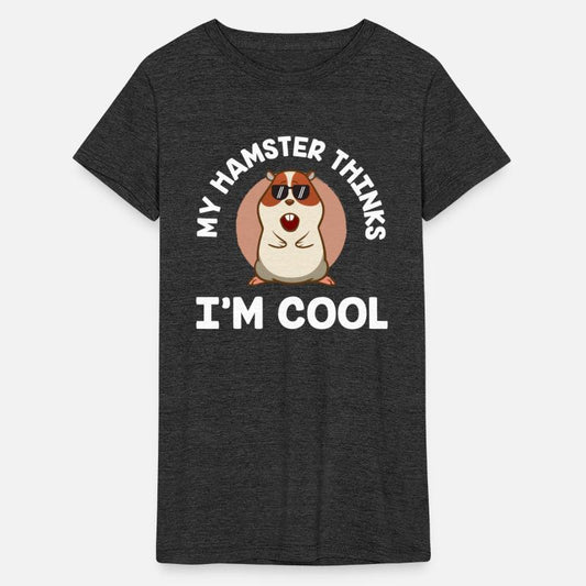 My Hamster Thinks I'm Cool Animal Lover Gift Idea
