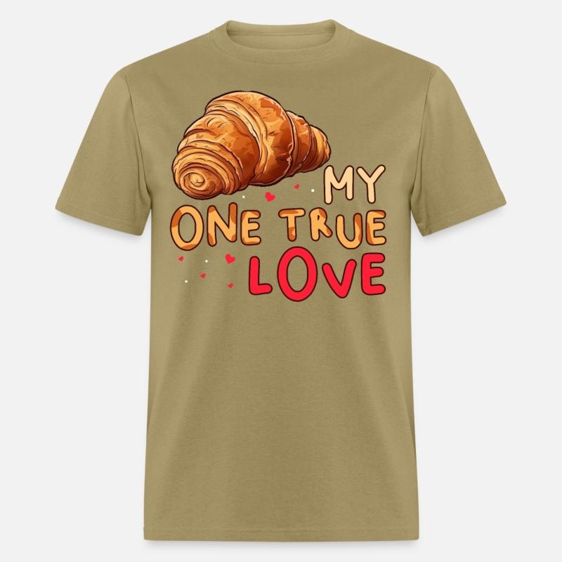 My One True Love Pastry Lover Funny Croissant