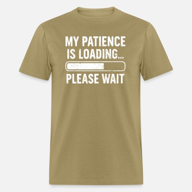My Patience Is Loading Please Wait Funny Sarcastic