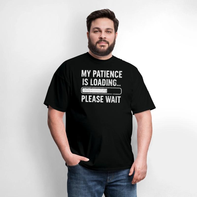 My Patience Is Loading Please Wait Funny Sarcastic