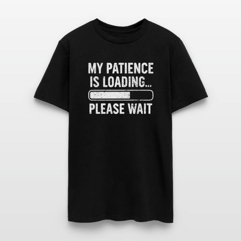 My Patience Is Loading Please Wait Funny Sarcastic