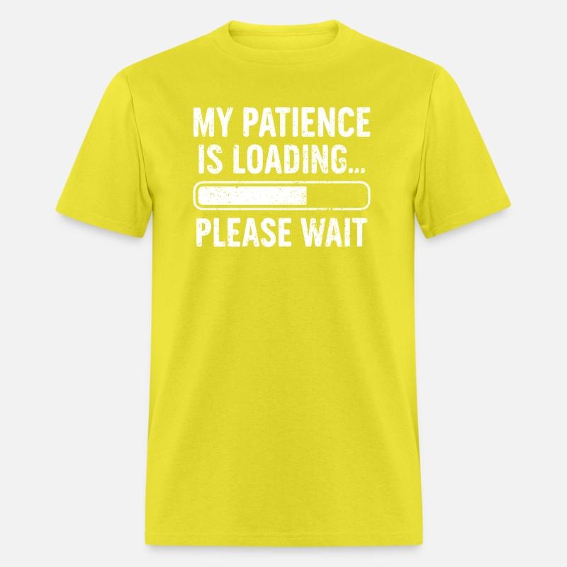 My Patience Is Loading Please Wait Funny Sarcastic