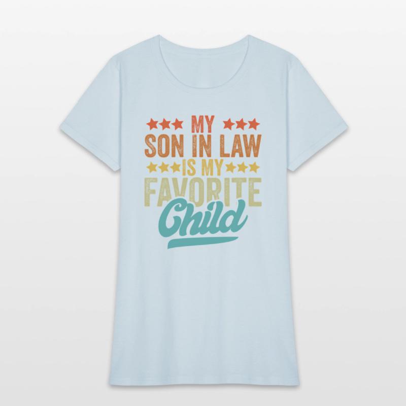 My Son In Law Is My Favorite Child Family Humor