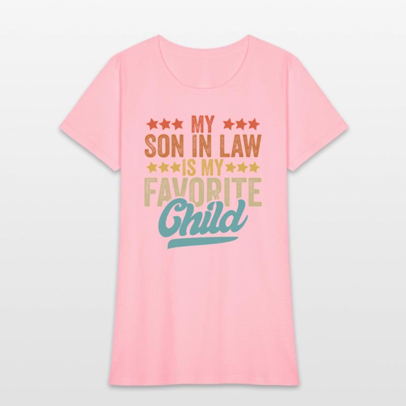 My Son In Law Is My Favorite Child Family Humor