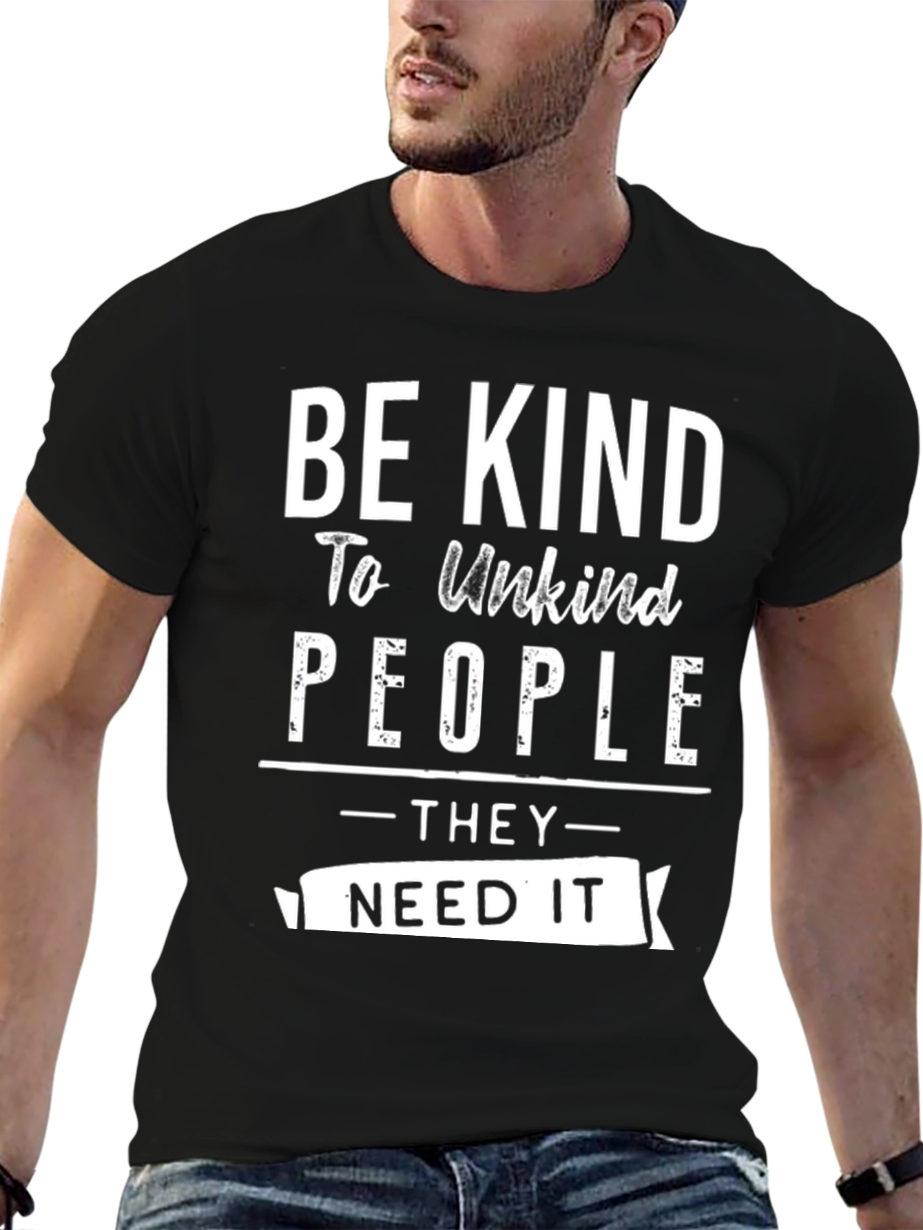 Be Kind To Unkind People T-Shirt