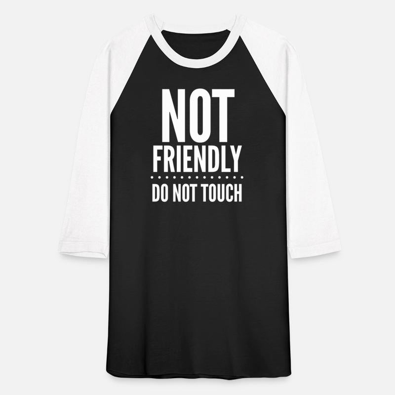 Not Friendly - Do Not Touch