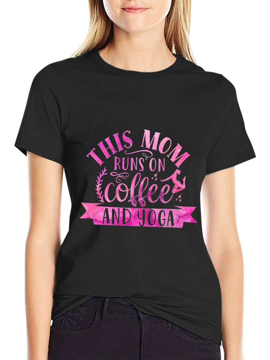 This Mom Runs on Coffee & Yoga T-Shirt