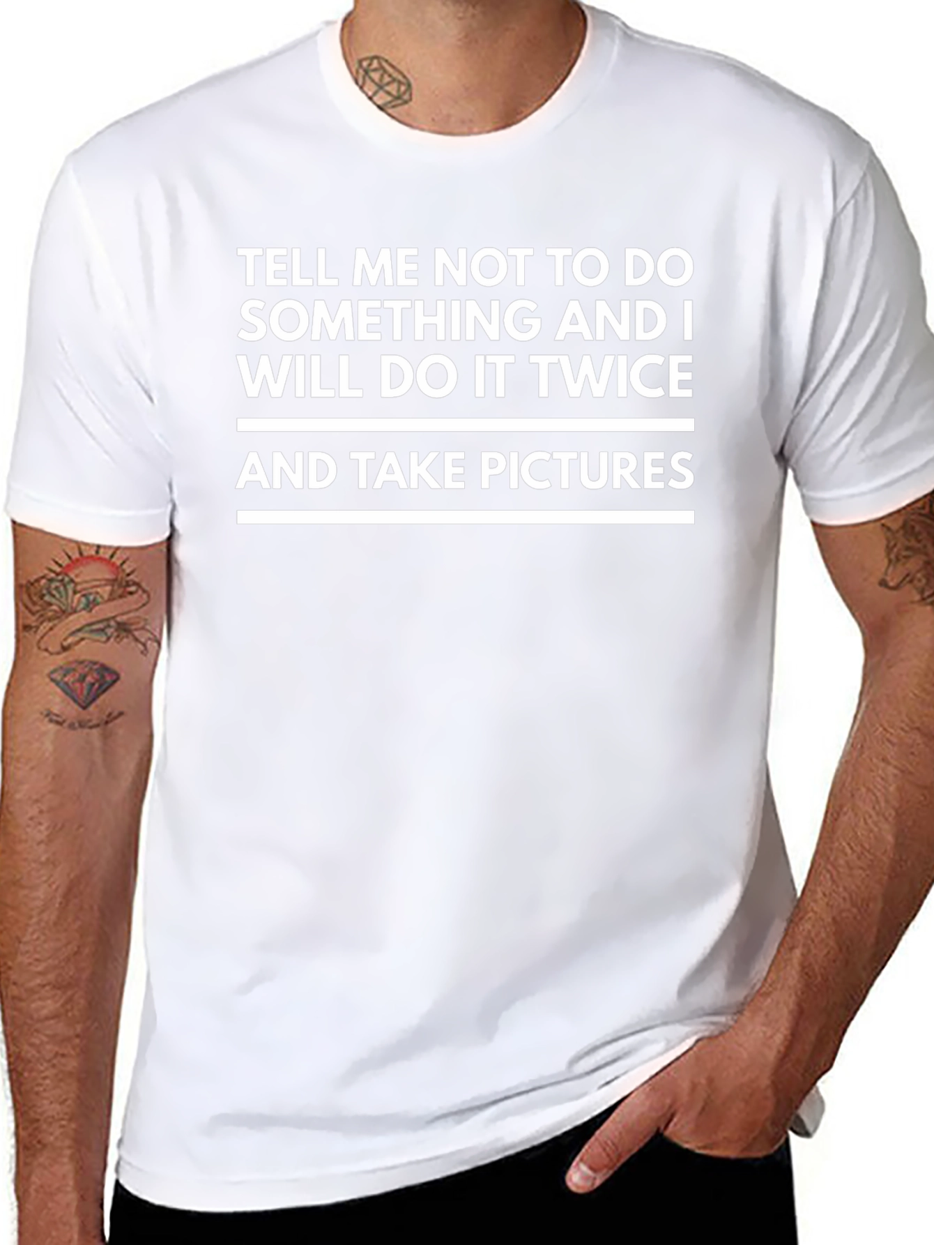 Tell Me Not To T-Shirt - Funny Slogan Tee