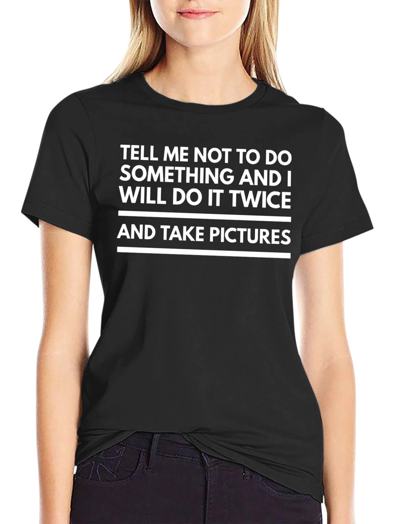 Tell Me Not To T-Shirt - Funny Slogan Tee