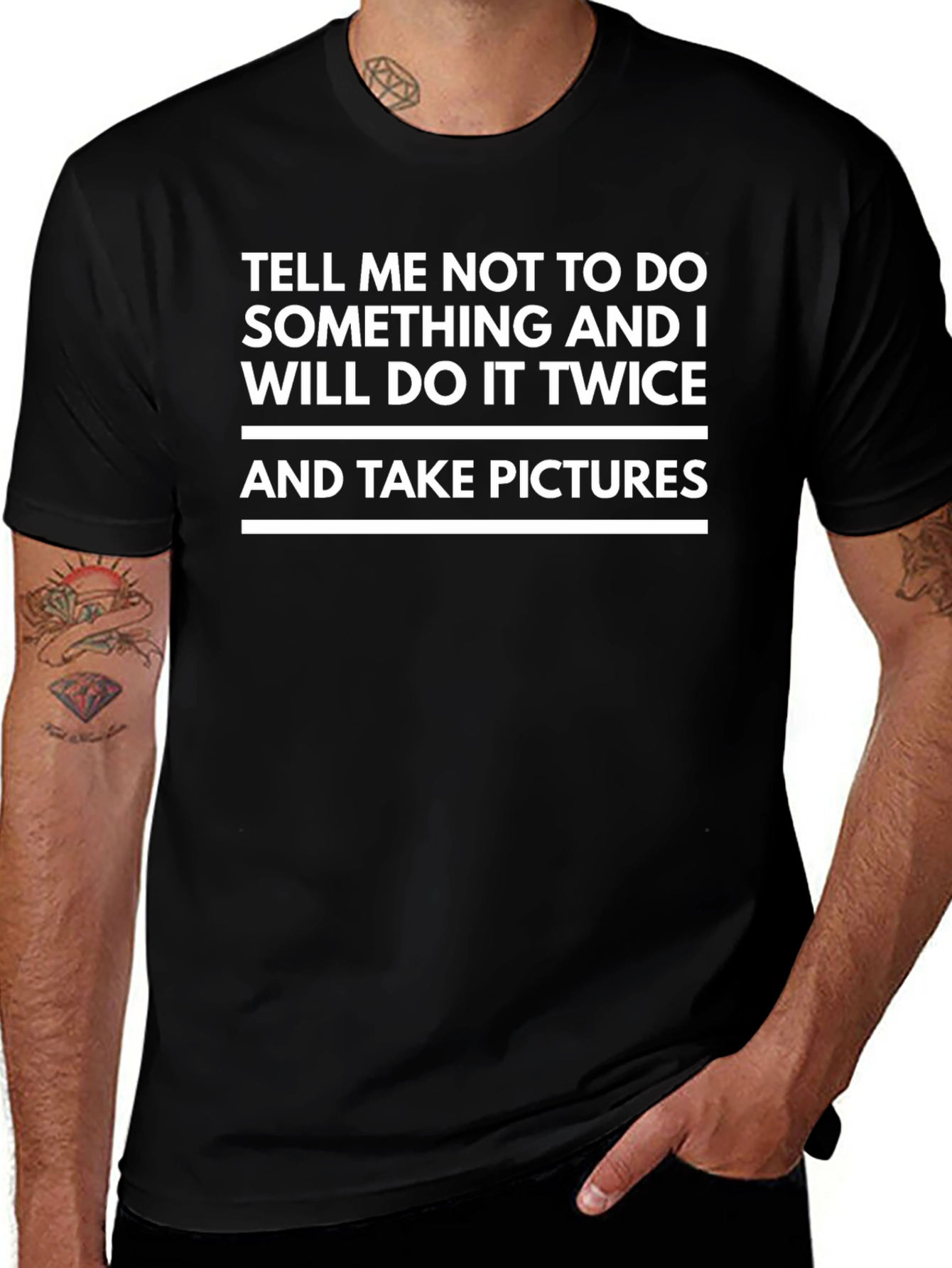 Tell Me Not To T-Shirt - Funny Slogan Tee