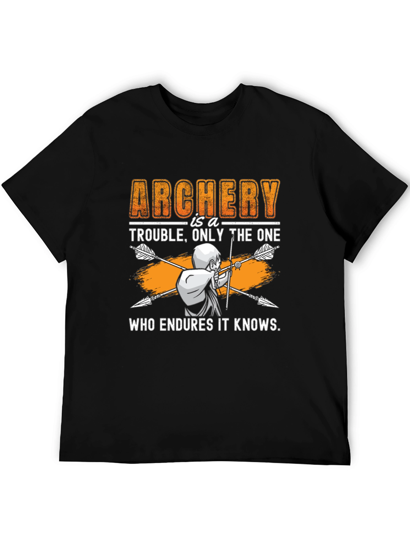 Archery Trouble T-Shirt - Endure and Know!