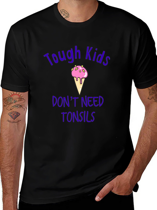 Tough Kids Dont Need Tonsils T-Shirt