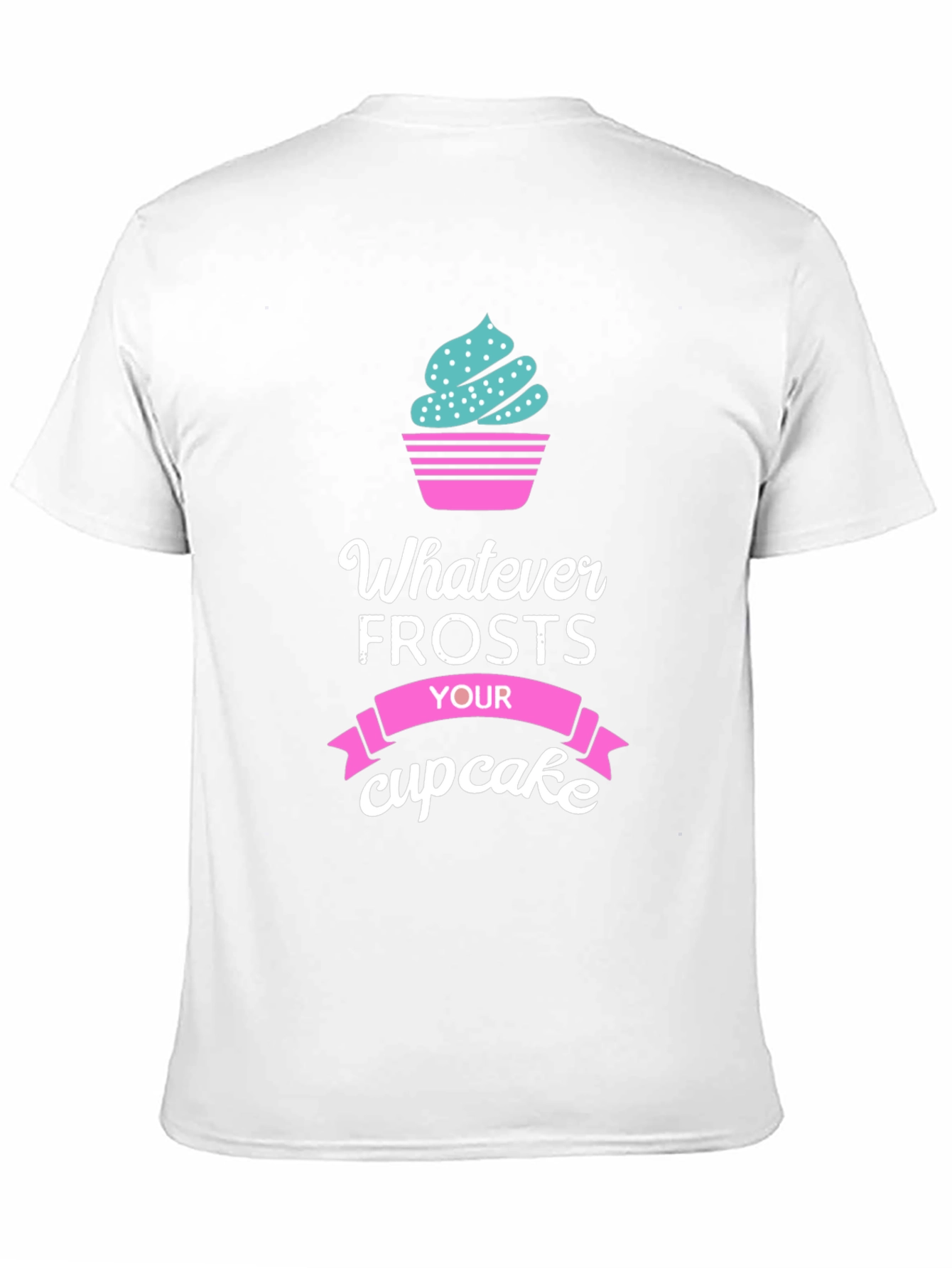 Whatever Frosts Your Cupcake Graphic T-Shirt