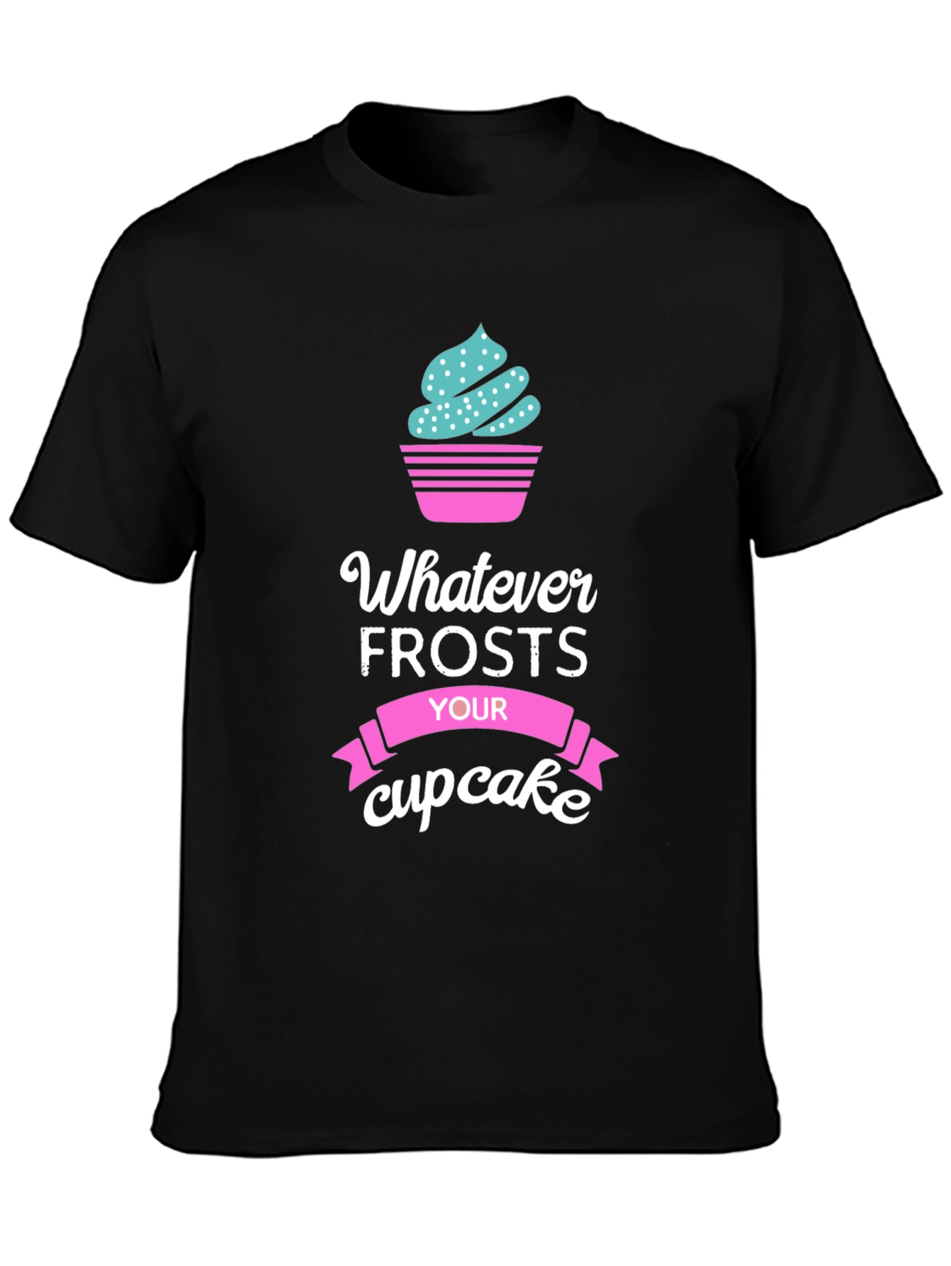 Whatever Frosts Your Cupcake Graphic T-Shirt