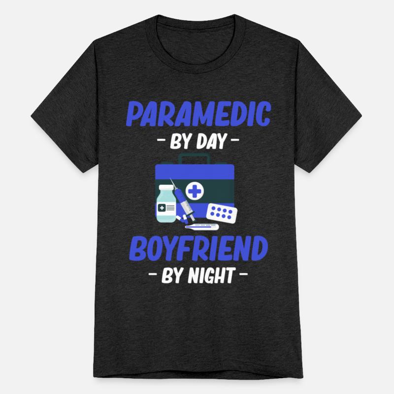 Paramedic By Day Boyfriend By Night Emt Medical