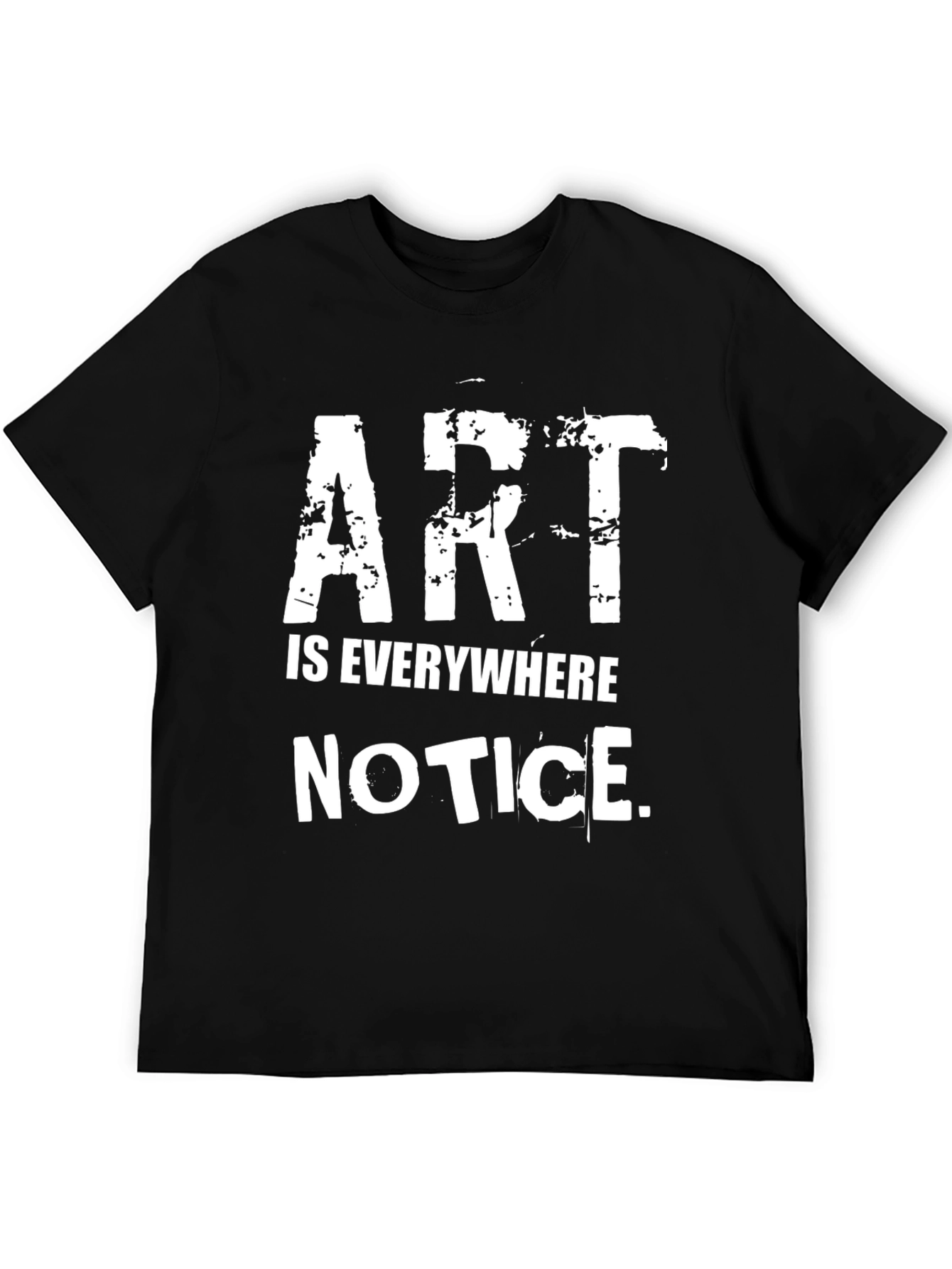 Art Is Everywhere Notice Graphic T-Shirt