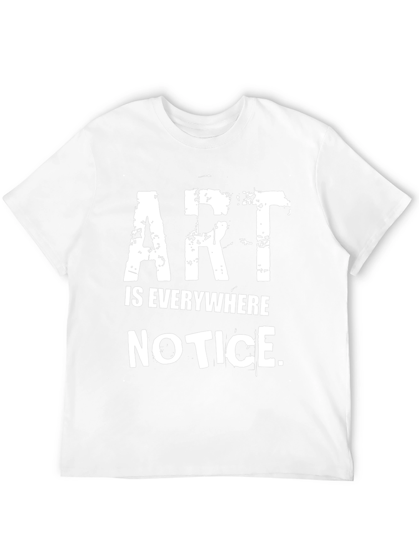 Art Is Everywhere Notice Graphic T-Shirt