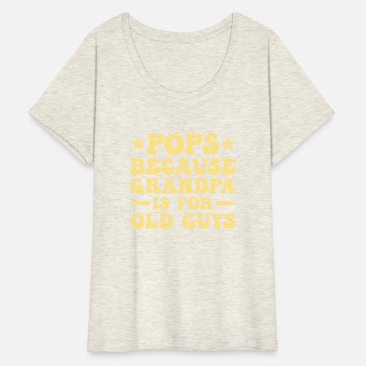 Pops Because Grandpa Is For Old Guys Father's Day